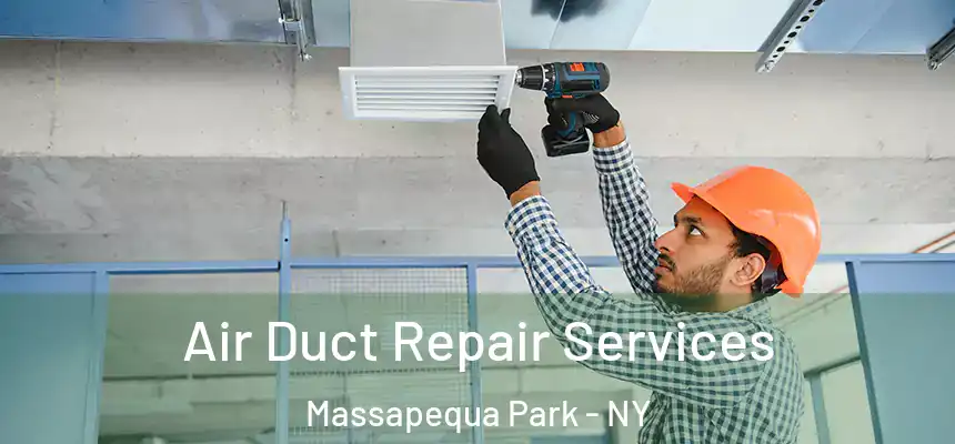 Air Duct Repair Services Massapequa Park - NY