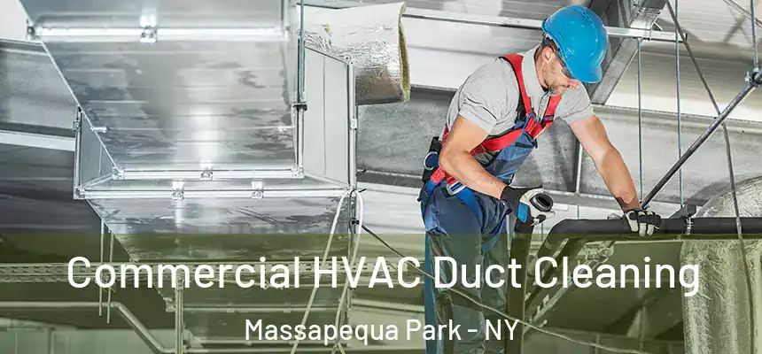  Commercial HVAC Duct Cleaning Massapequa Park - NY