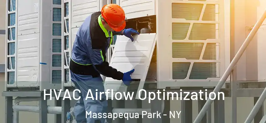  HVAC Airflow Optimization Massapequa Park - NY