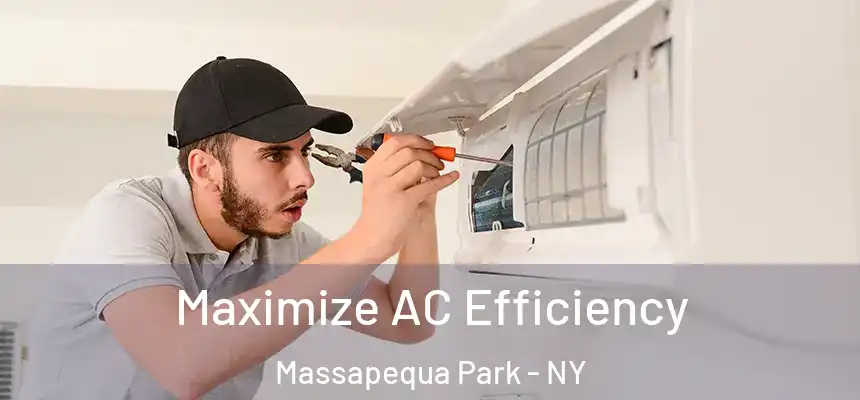  Maximize AC Efficiency Massapequa Park - NY